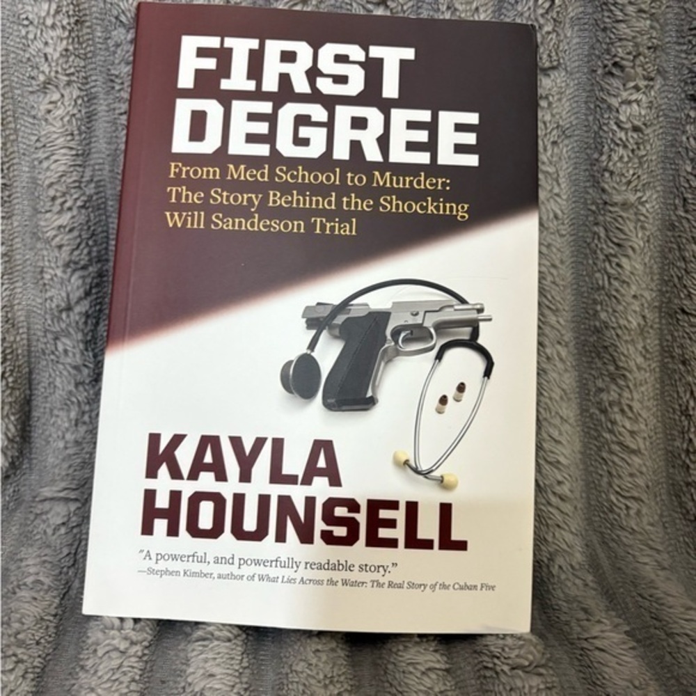First Degree Book by Kayla Hounsell True Crime Book Will Sandeson